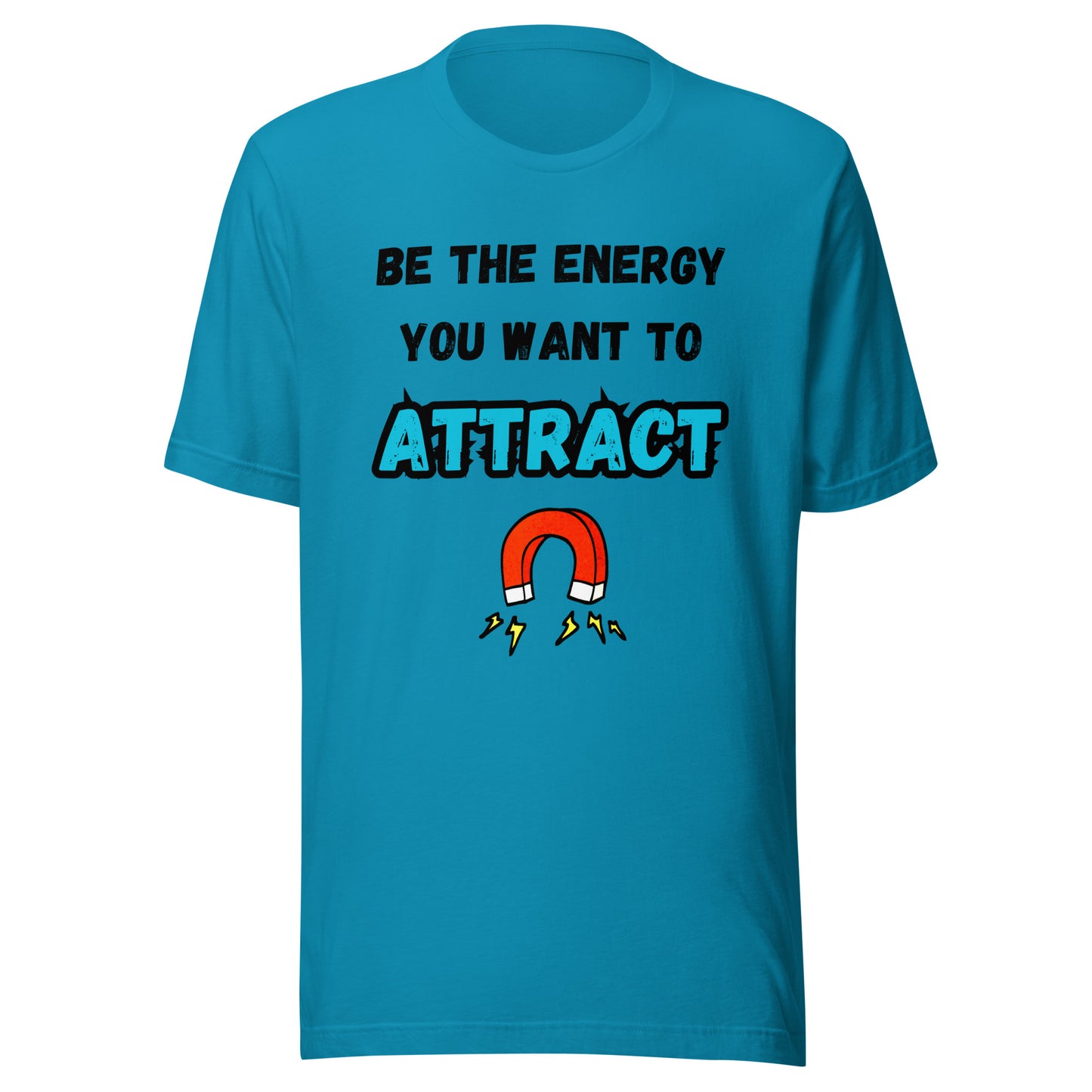 'Be The Energy You Want To Attract' Unisex T-Shirt