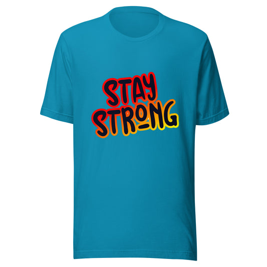 'Stay Strong' Unisex T-Shirt