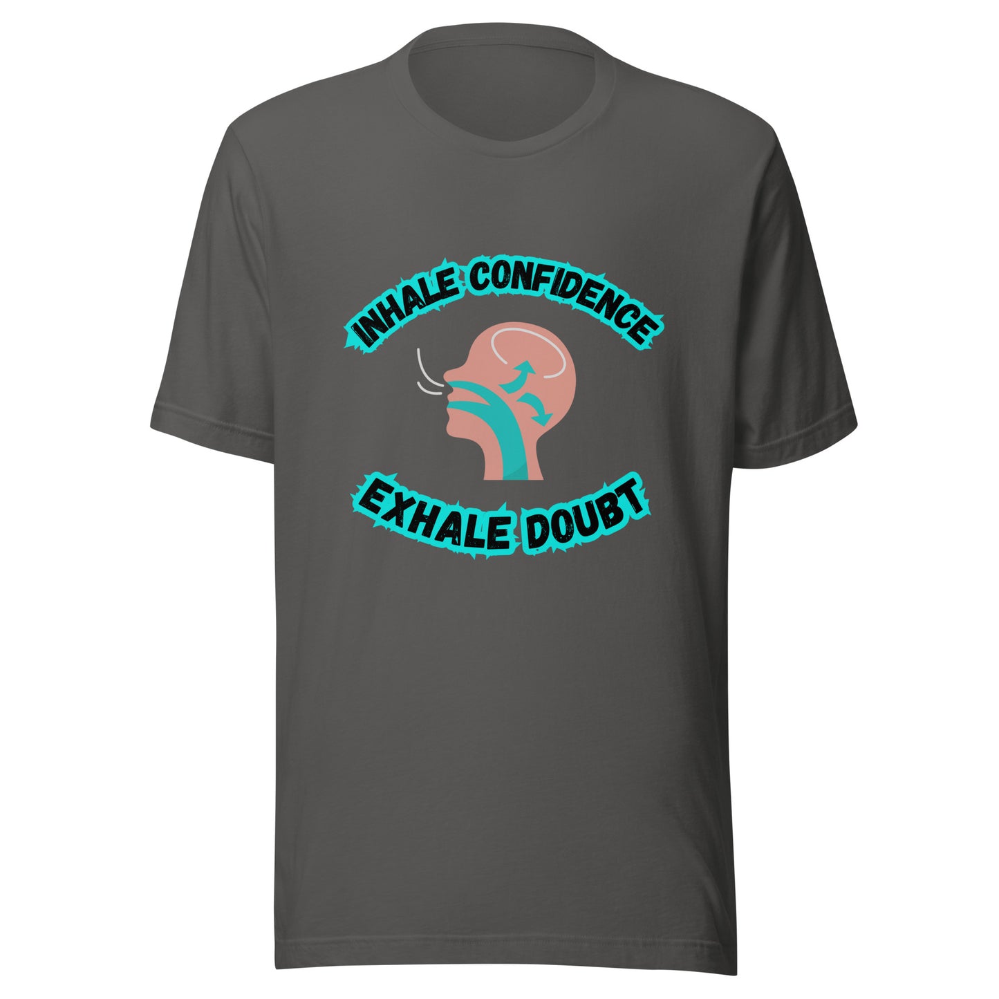 'Inhale Confidence, Exhale Doubt' Unisex T-Shirt