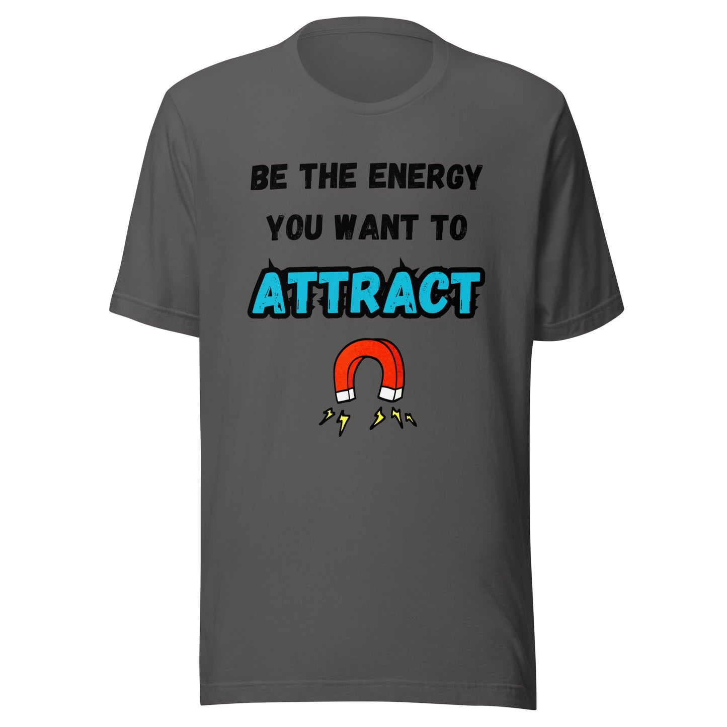 'Be The Energy You Want To Attract' Unisex T-Shirt