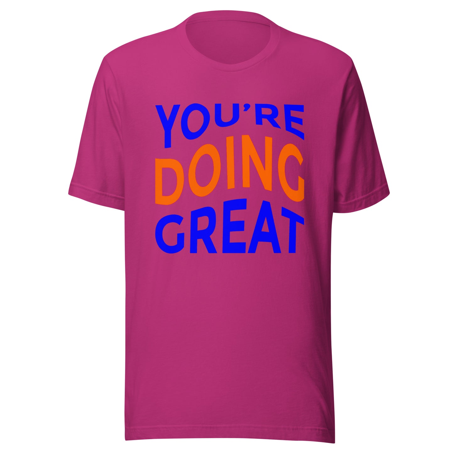 'You're Doing Great' Unisex T-Shirt