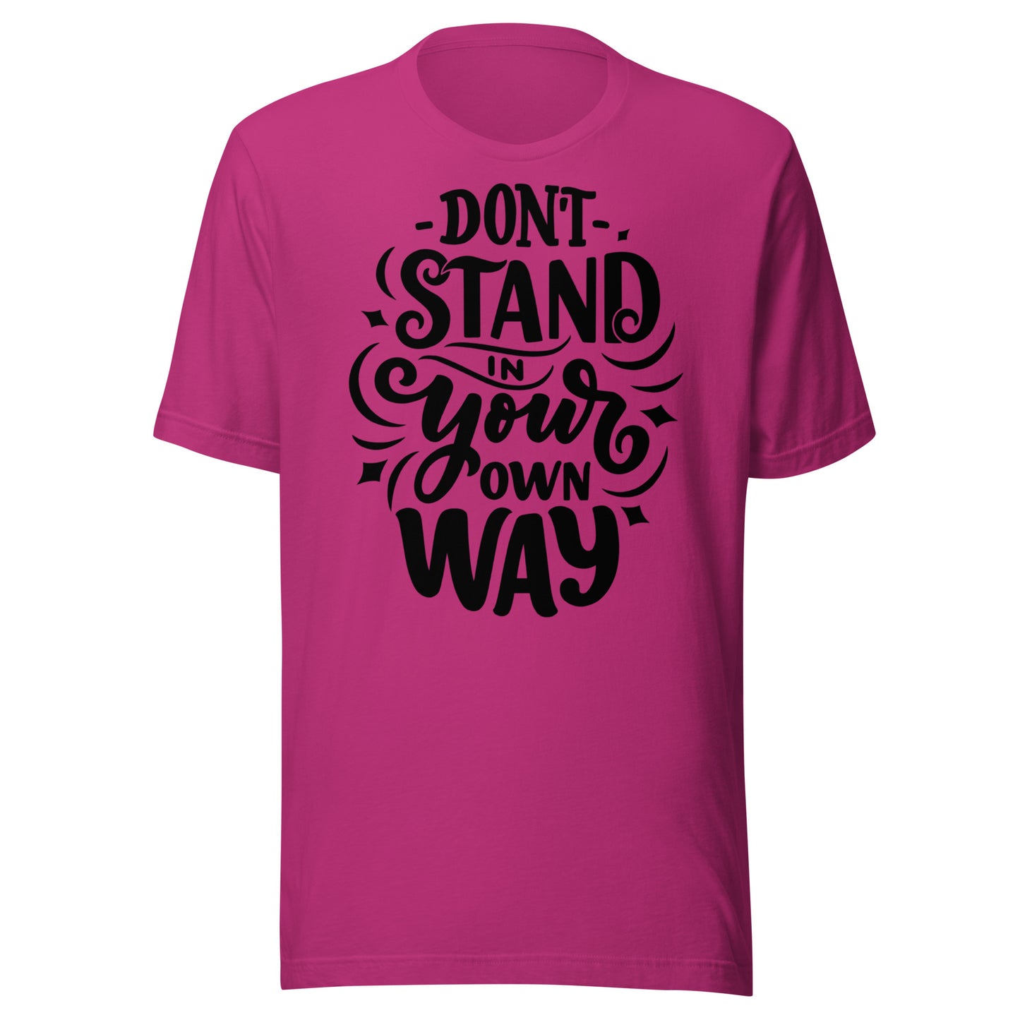 'Don't Stand In Your Own Way' Unisex T-Shirt