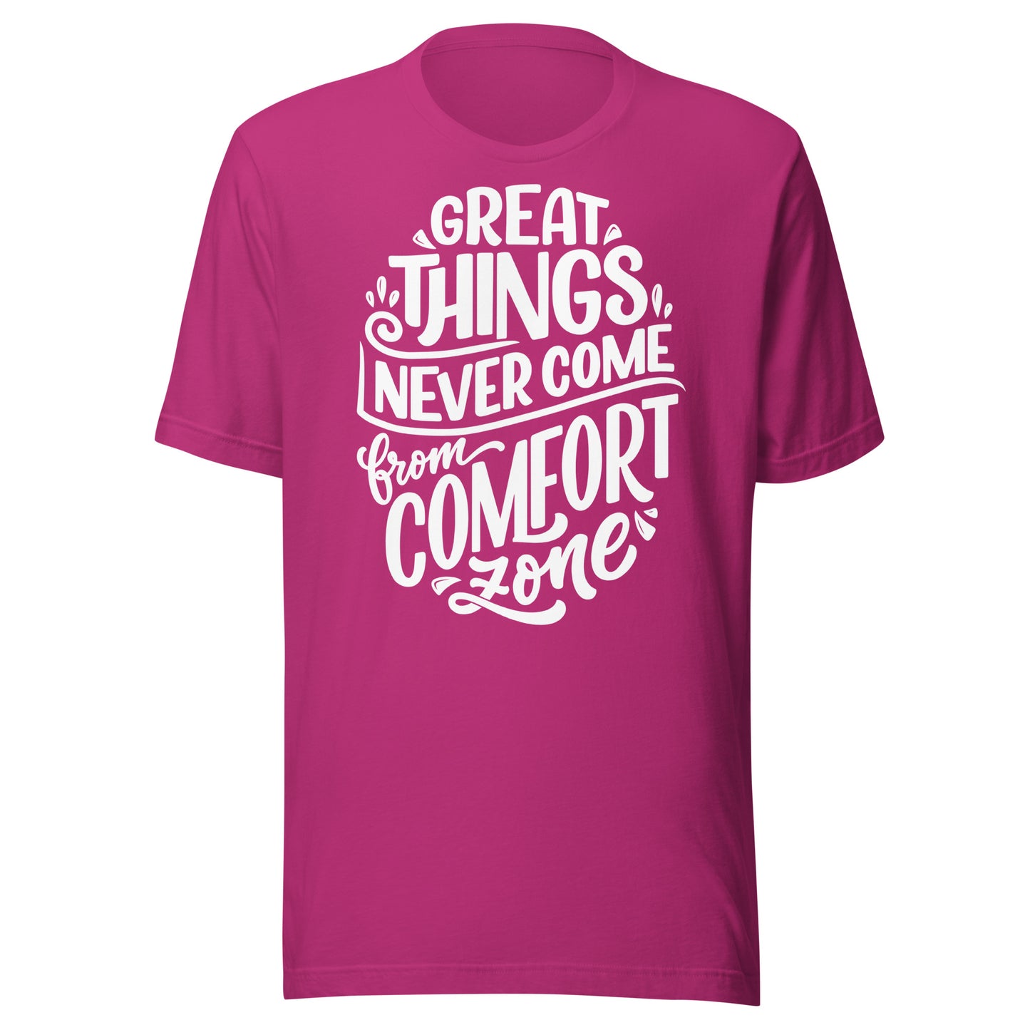 'Great Things Never Come From Comfort Zone' Unisex T-Shirt