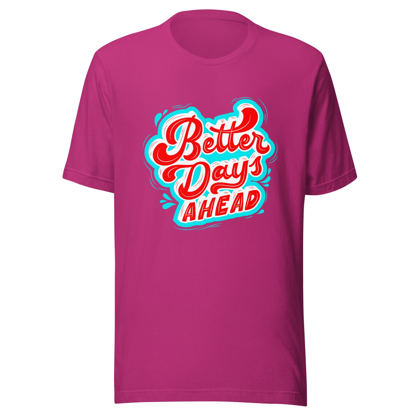 'Better Days Ahead' Unisex T-Shirt