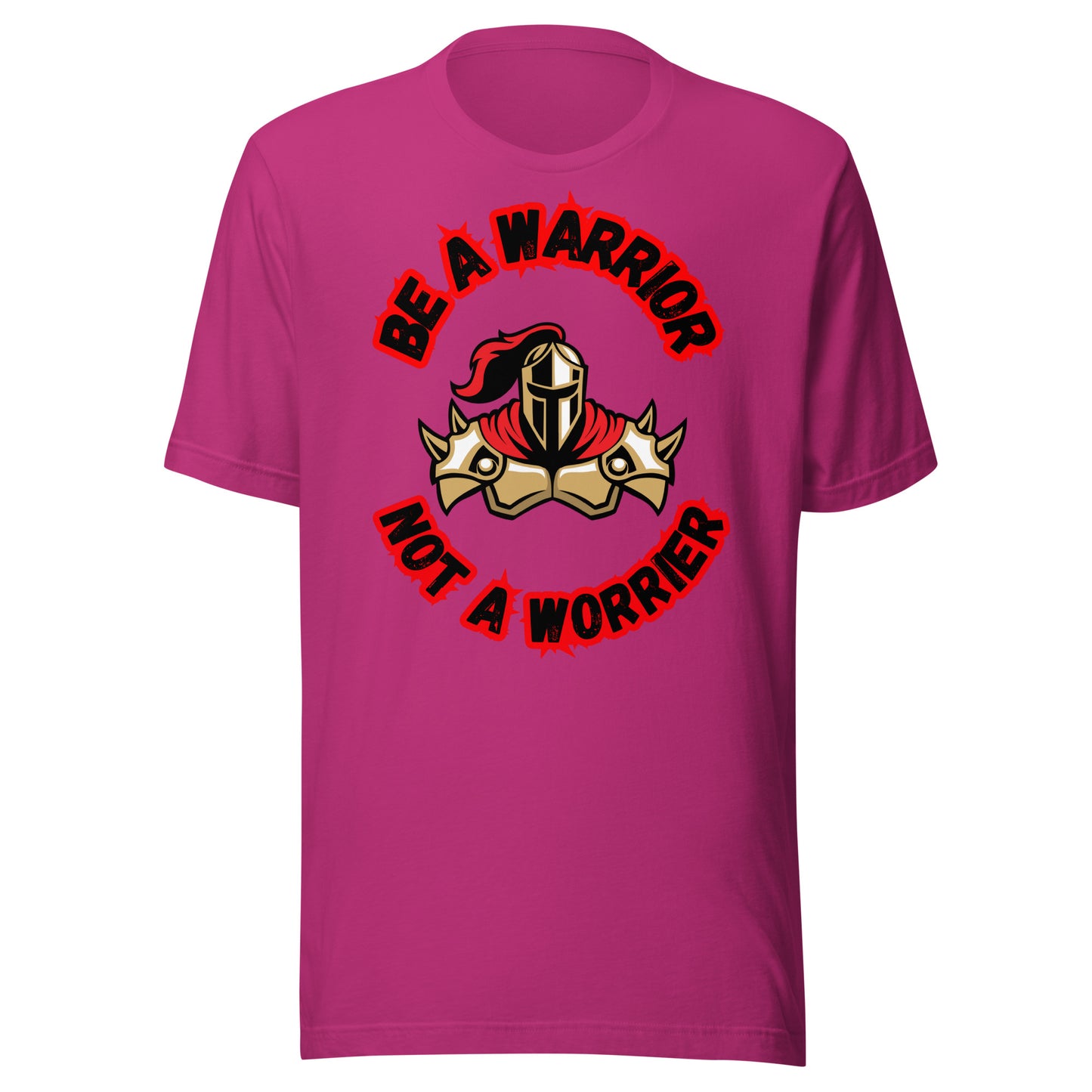 'Be A Warrior, Not A Worrier' Unisex T-Shirt