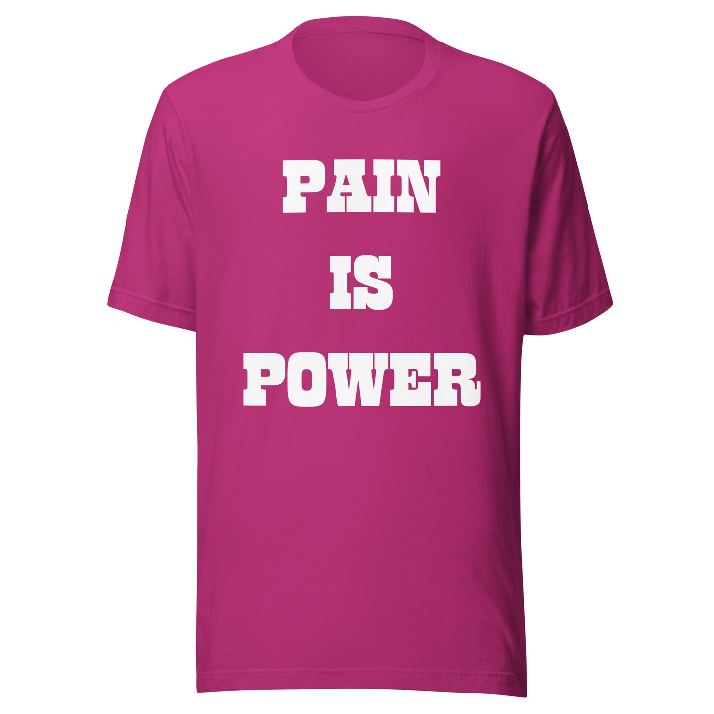 'PAIN IS POWER' Unisex T-Shirt