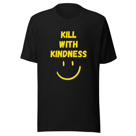 'Kill With Kindness' Unisex T-Shirt