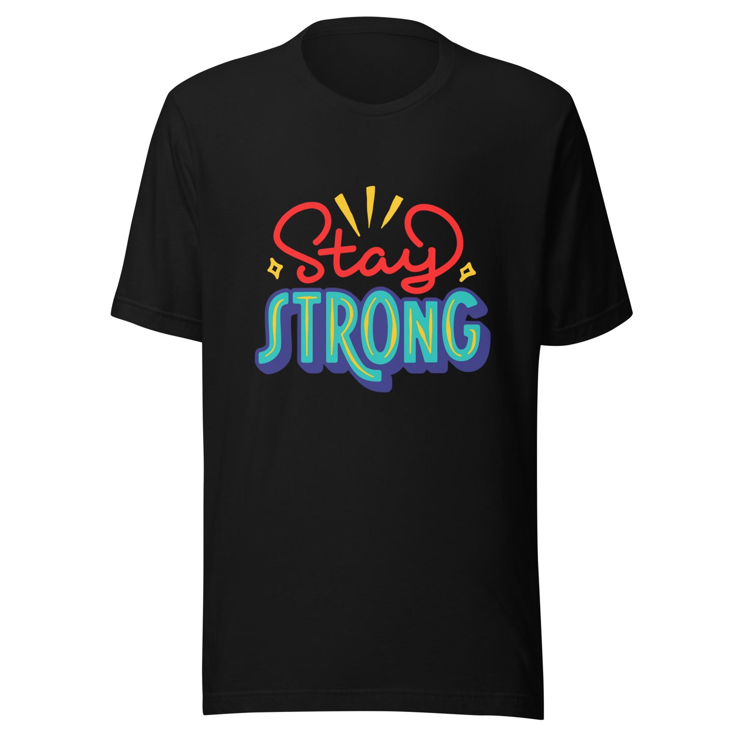 'Stay Strong' Unisex T-Shirt