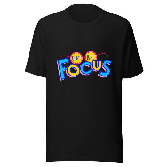 'Don't Lose Focus' Unisex T-Shirt