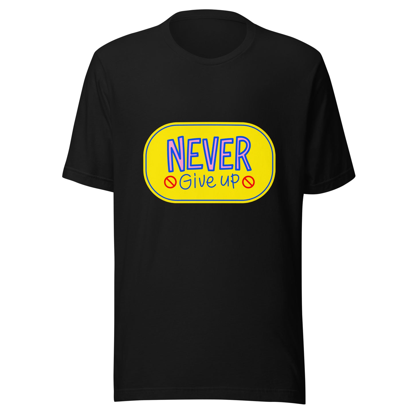 'Never Give Up' Unisex T-Shirt