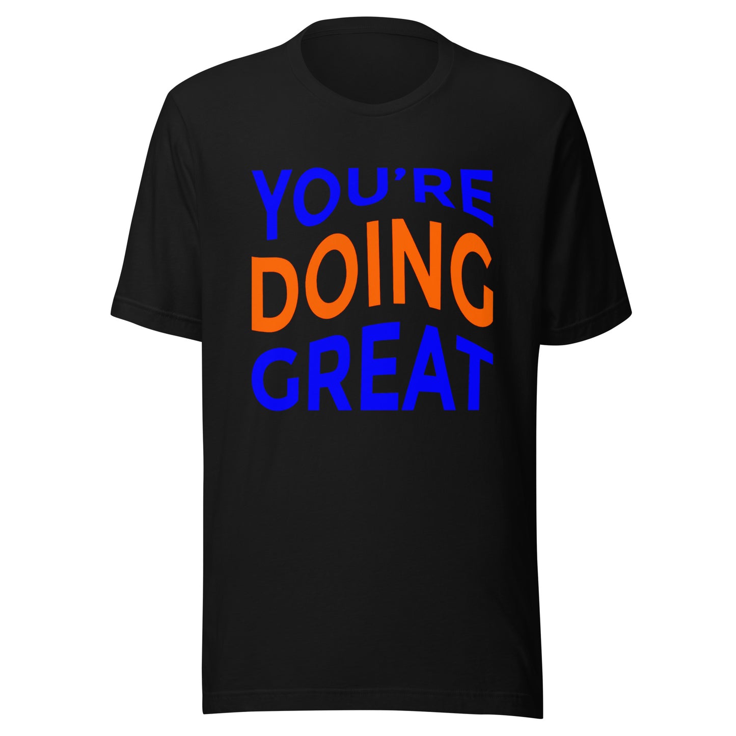 'You're Doing Great' Unisex T-Shirt