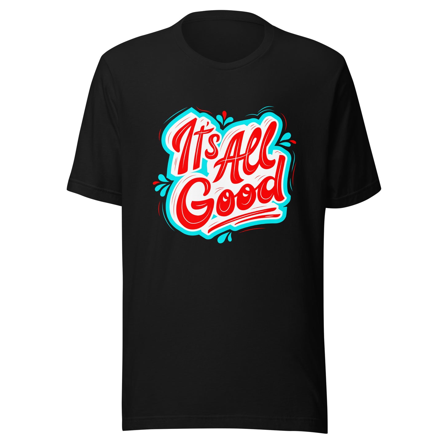 'It's All Good' Unisex T-Shirt