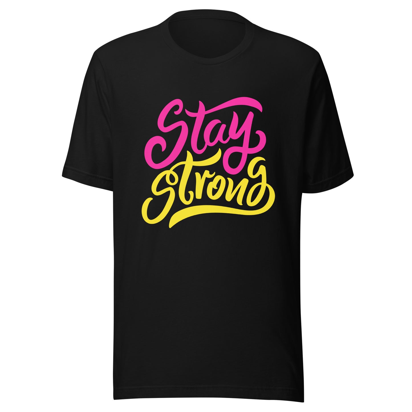 'Stay Strong' Unisex T-Shirt