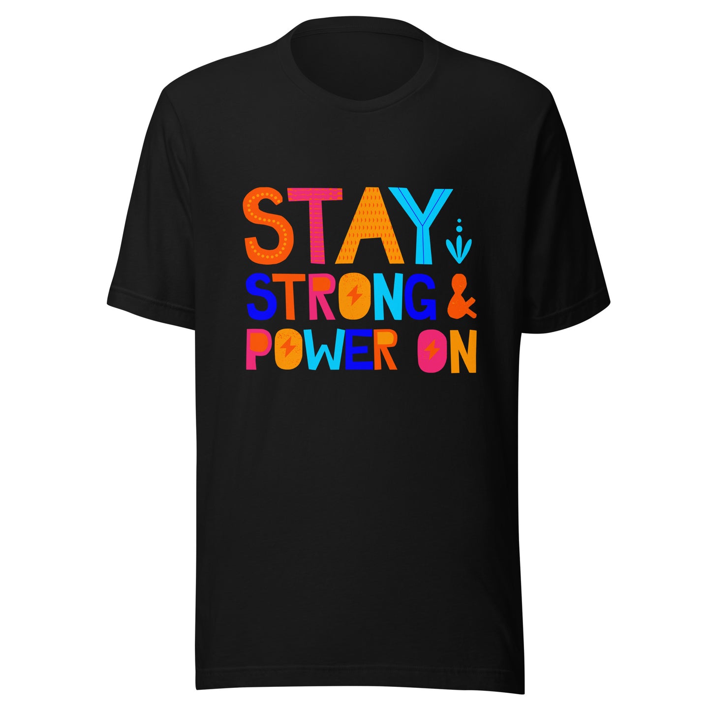 'Stay Strong & Power On' Unisex T-Shirt