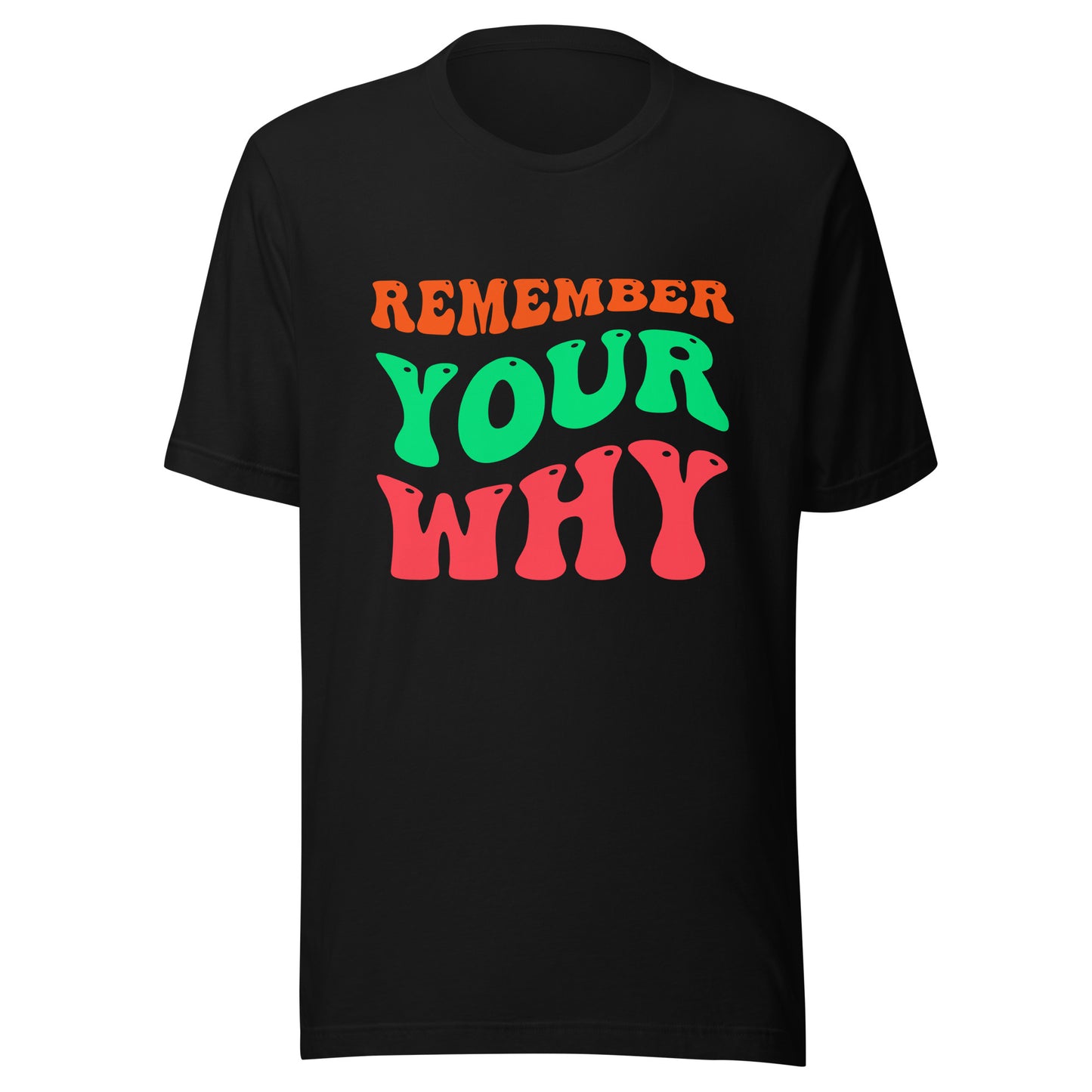 'Remember Your Why' Unisex T-Shirt