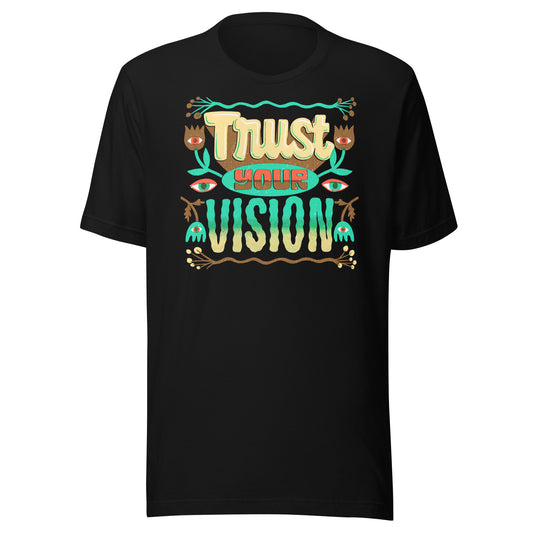 'Trust Your Vision' Unisex T-Shirt