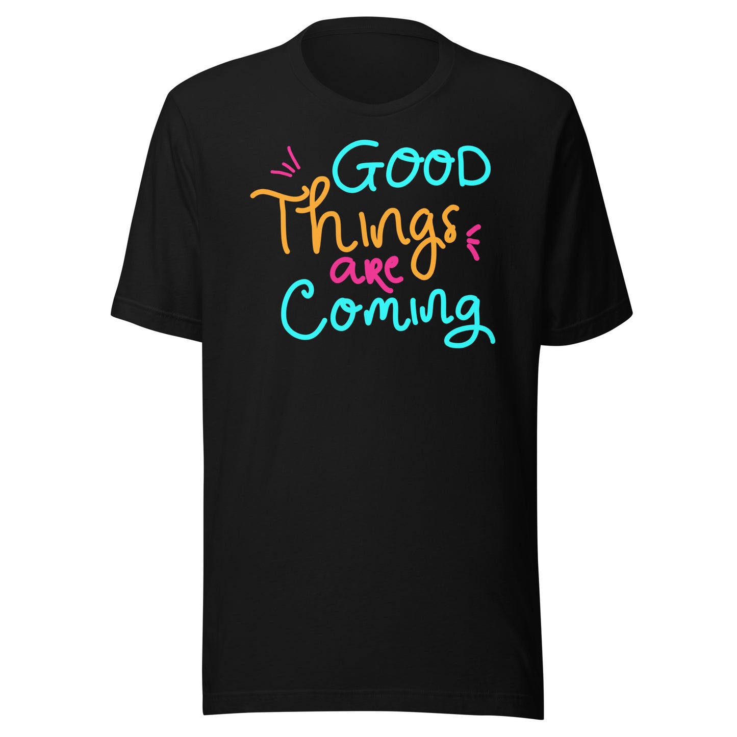 'Good Things Are Coming' Unisex T-Shirt