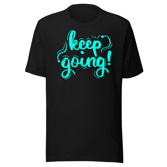 'Keep Going' Unisex T-Shirt