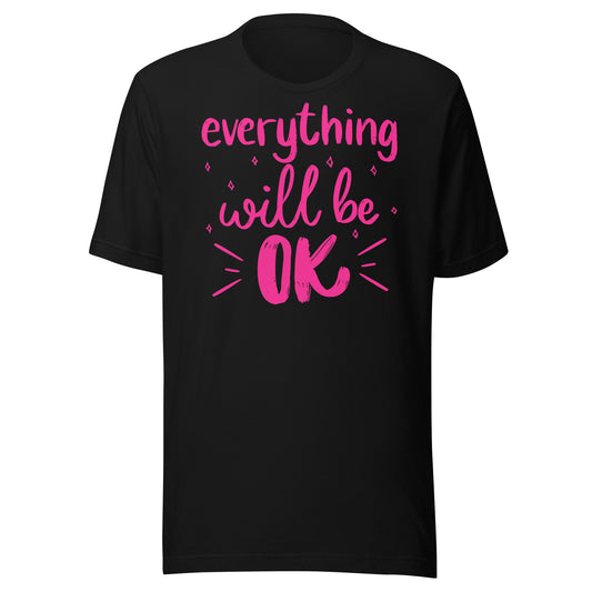 'Everything Will Be Okay' Unisex T-Shirt