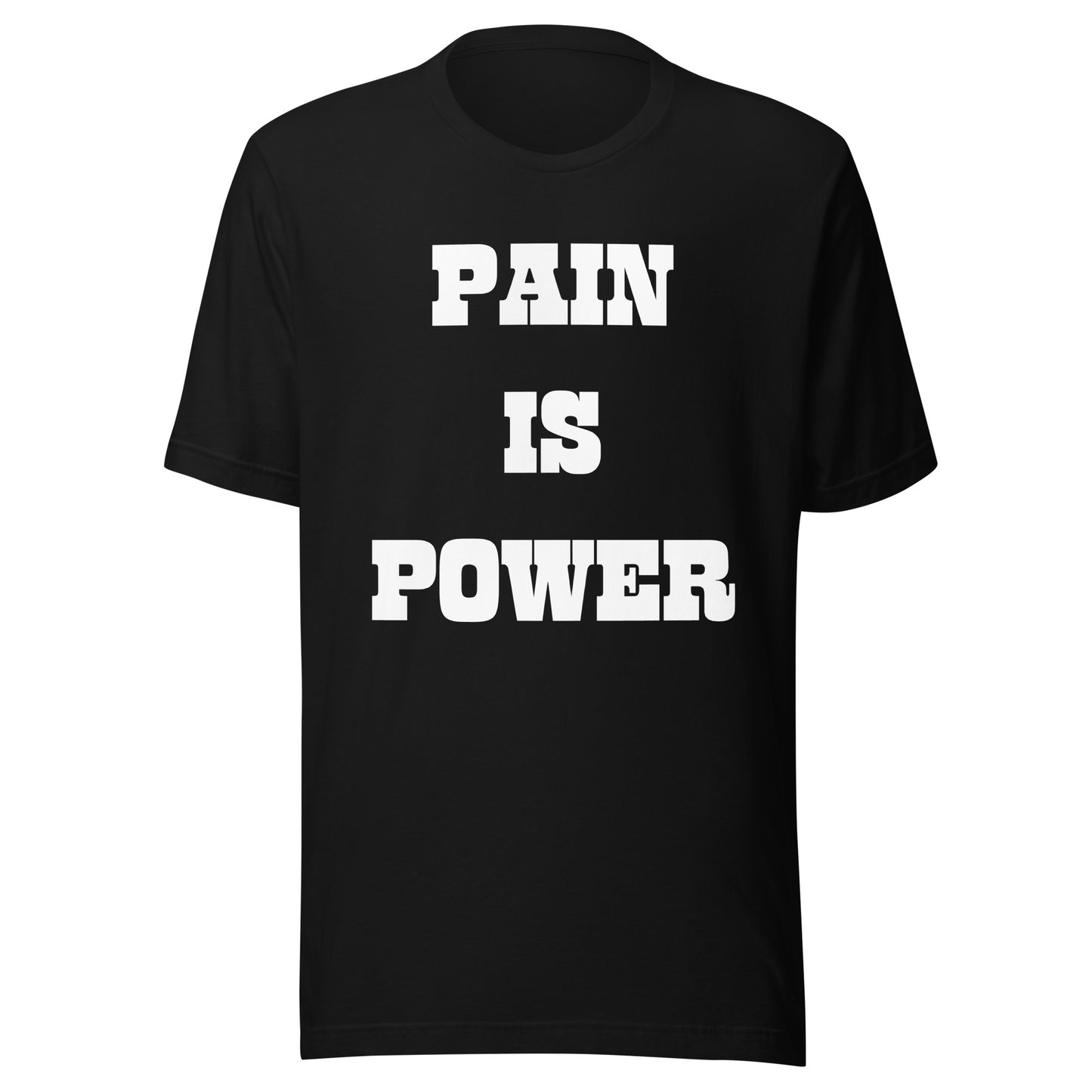 'PAIN IS POWER' Unisex T-Shirt