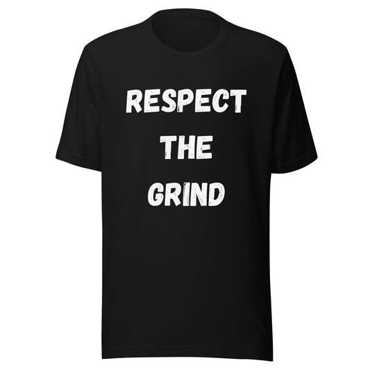 'Respect The Grind' Unisex T-Shirt