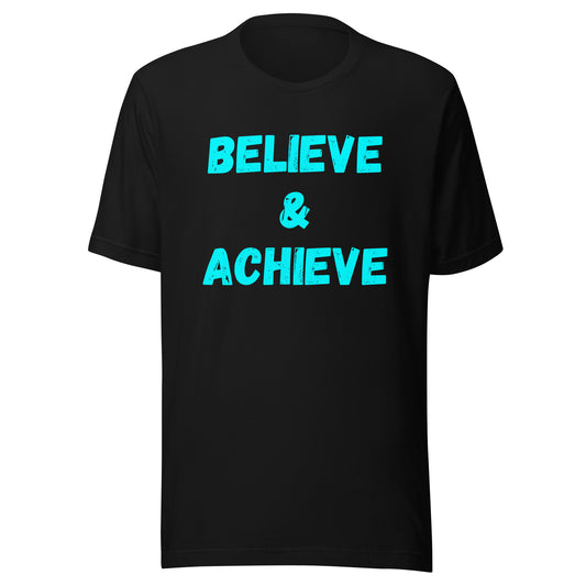 'Believe & Achieve' Unisex T-Shirt