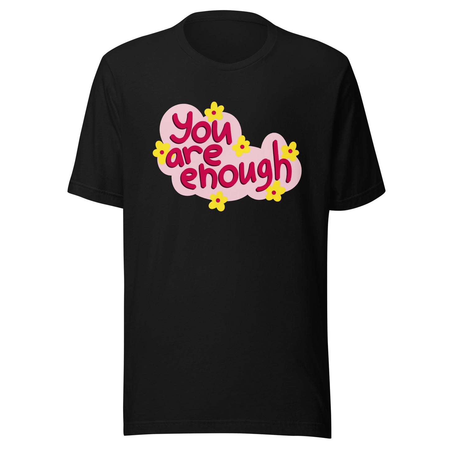 'You Are Enough' Unisex T-Shirt