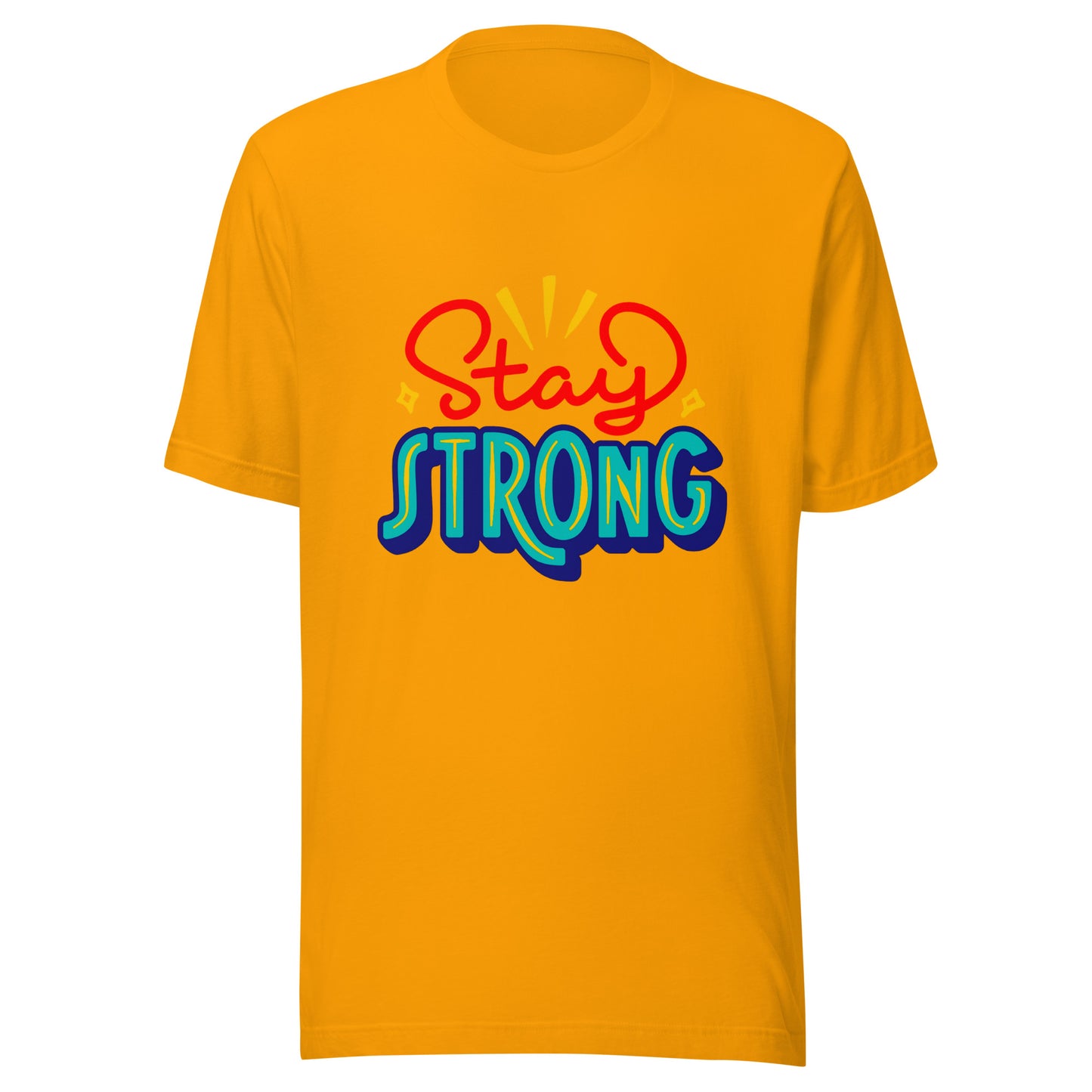 'Stay Strong' Unisex T-Shirt