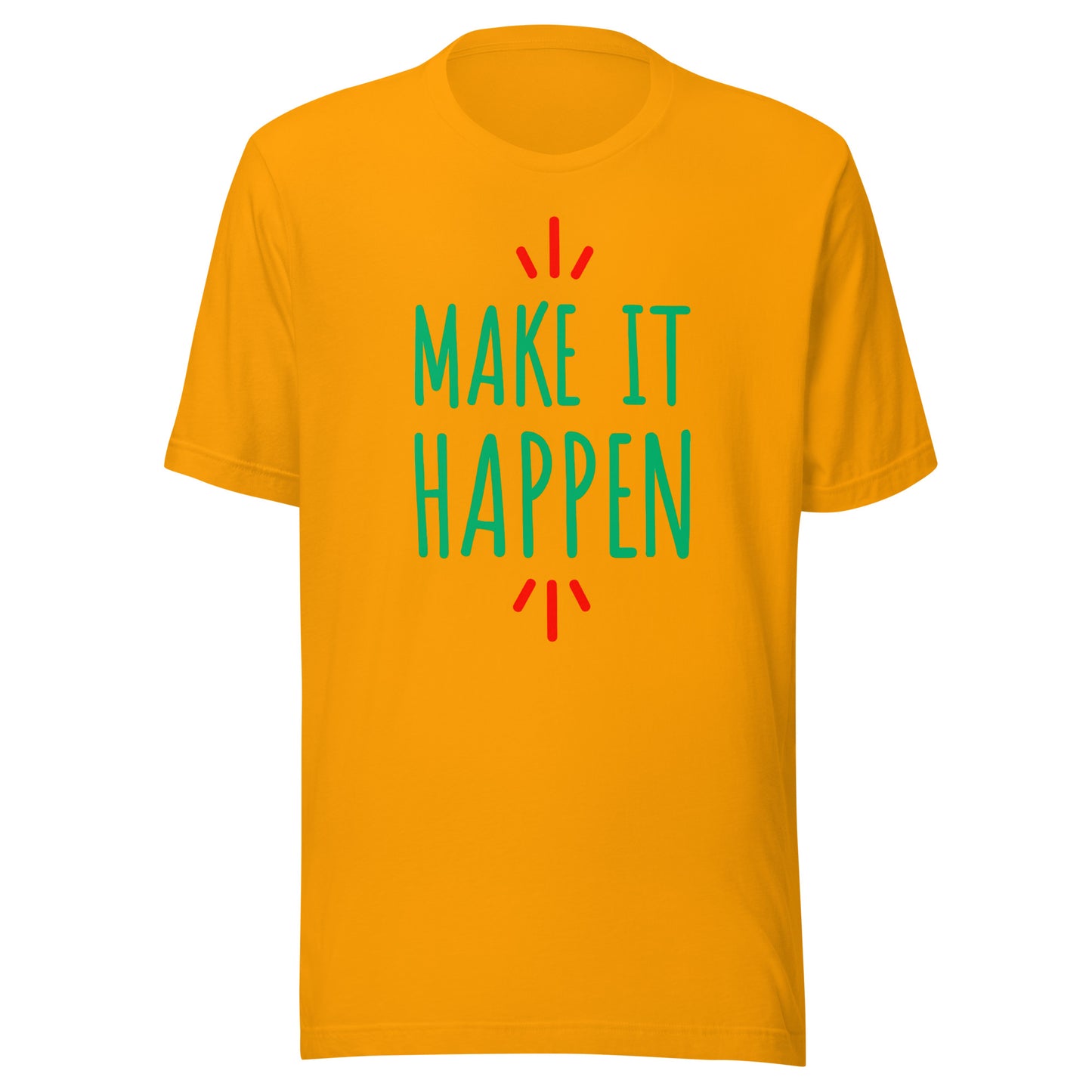 'Make It Happen' Unisex T-Shirt