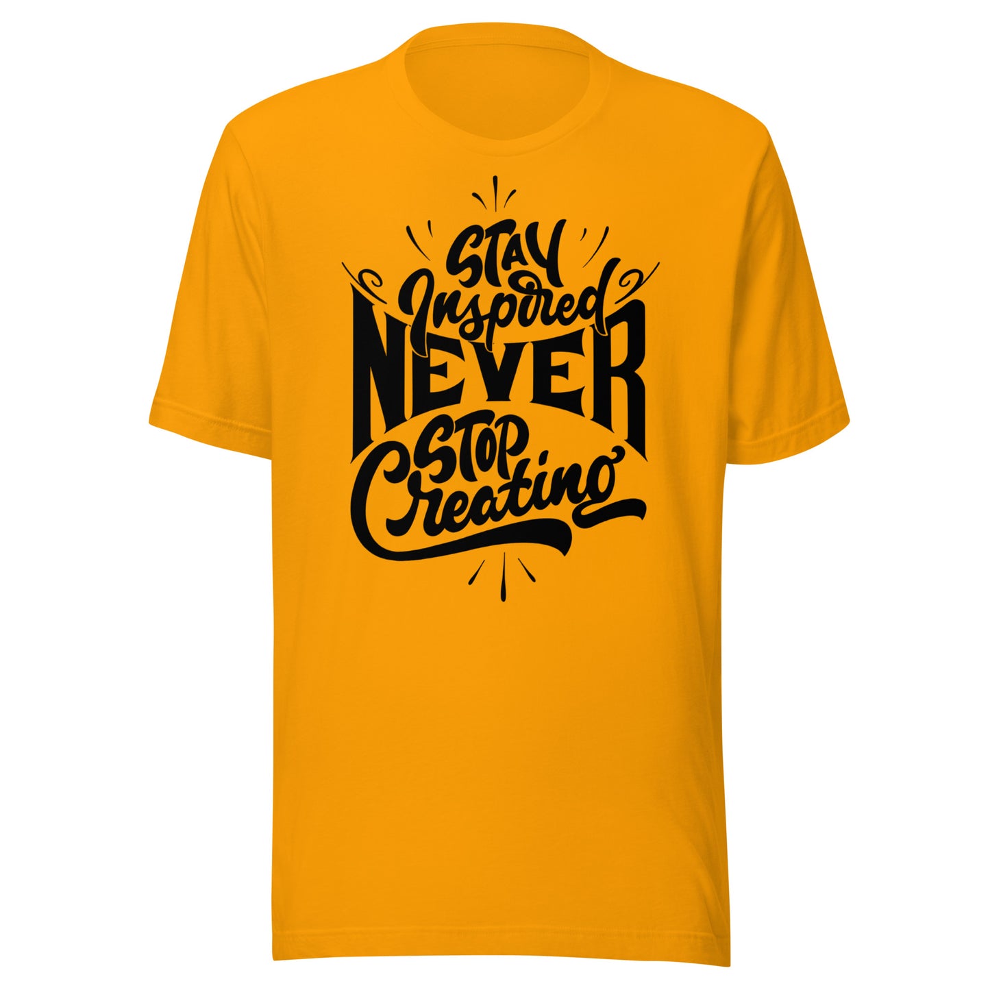 'Stay Inspired, Never Stop Creating' Unisex T-Shirt