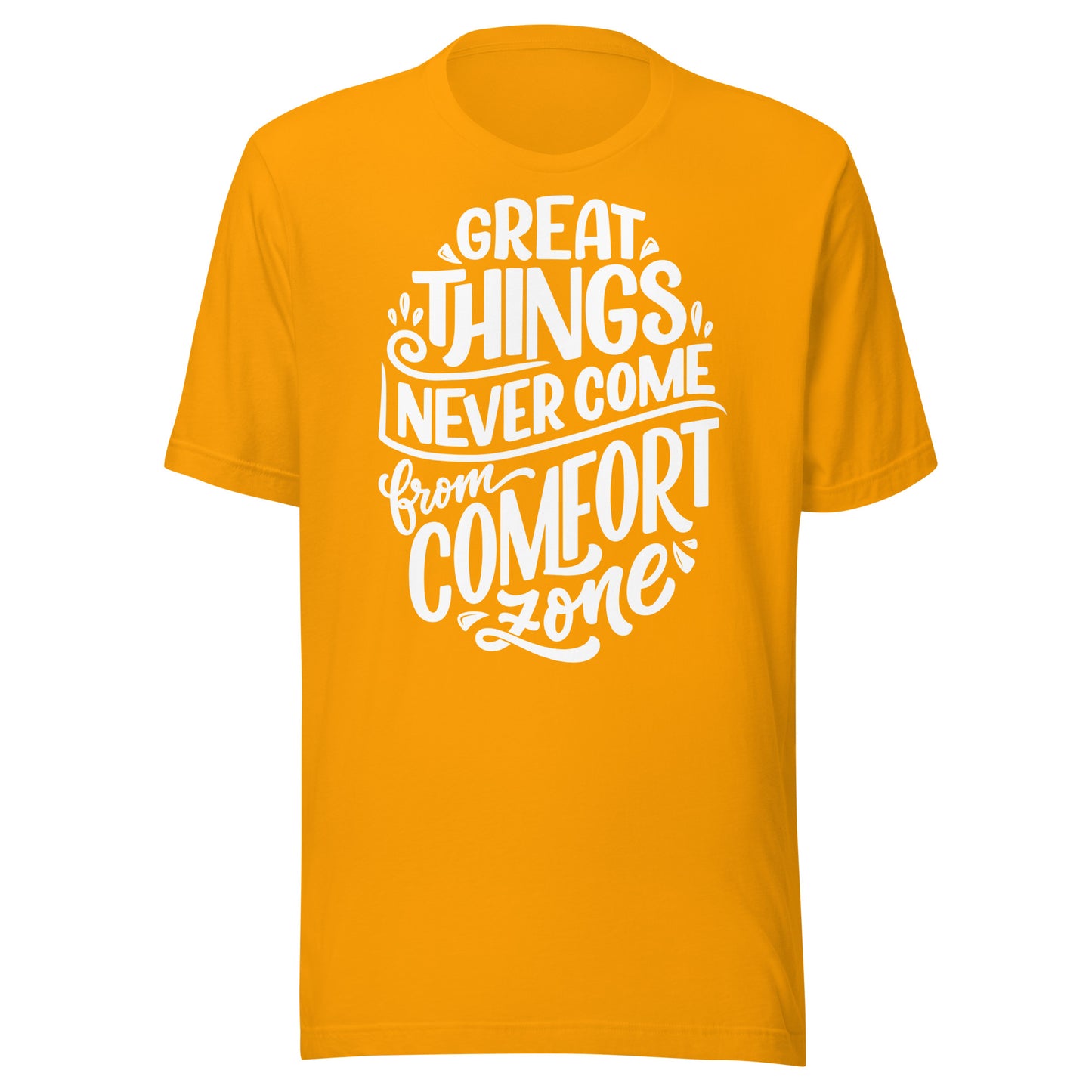 'Great Things Never Come From Comfort Zone' Unisex T-Shirt