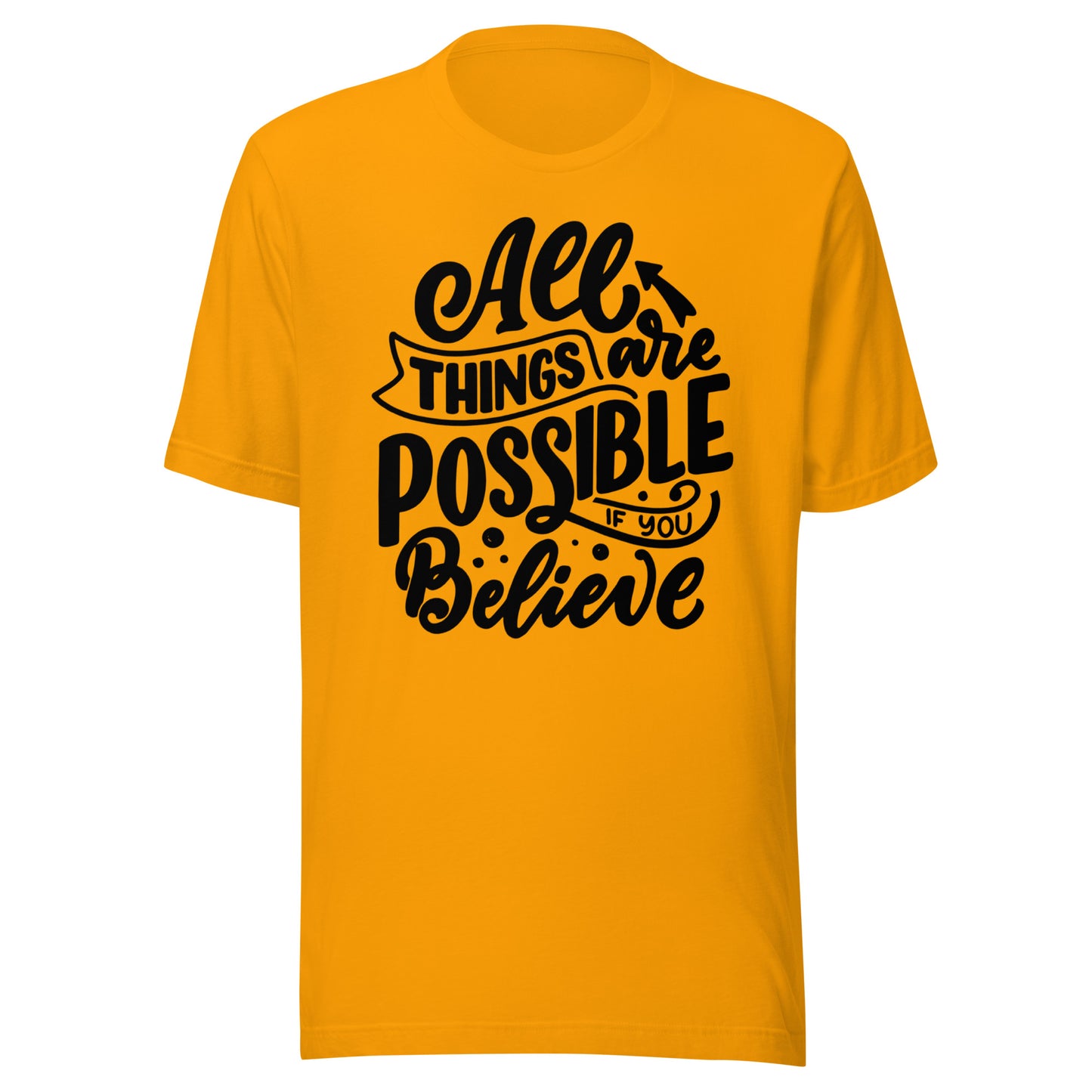 'All Things Are Possible If You Believe' Unisex T-Shirt