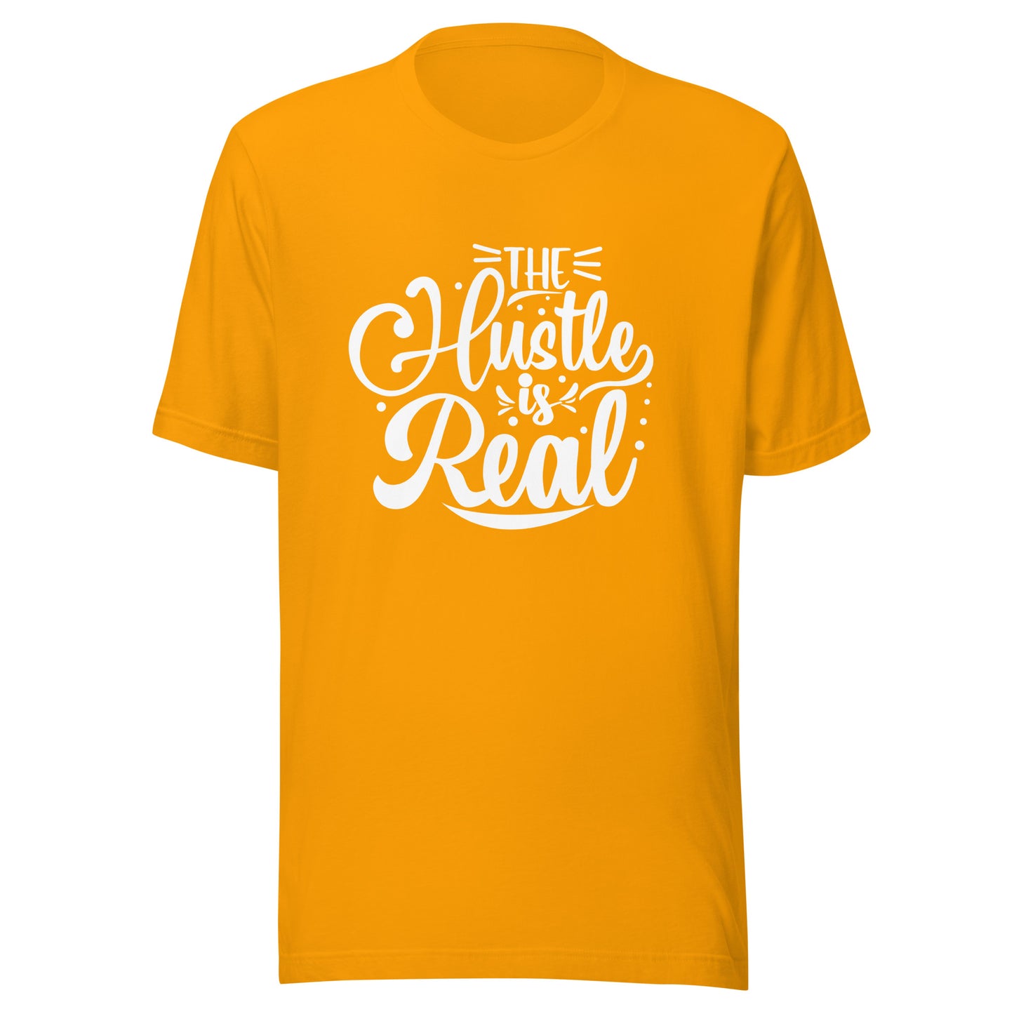 'The Hustle Is Real' Unisex T-Shirt