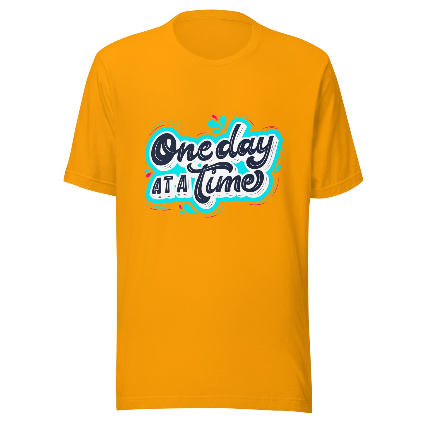 'One Day At A Time' Unisex T-Shirt