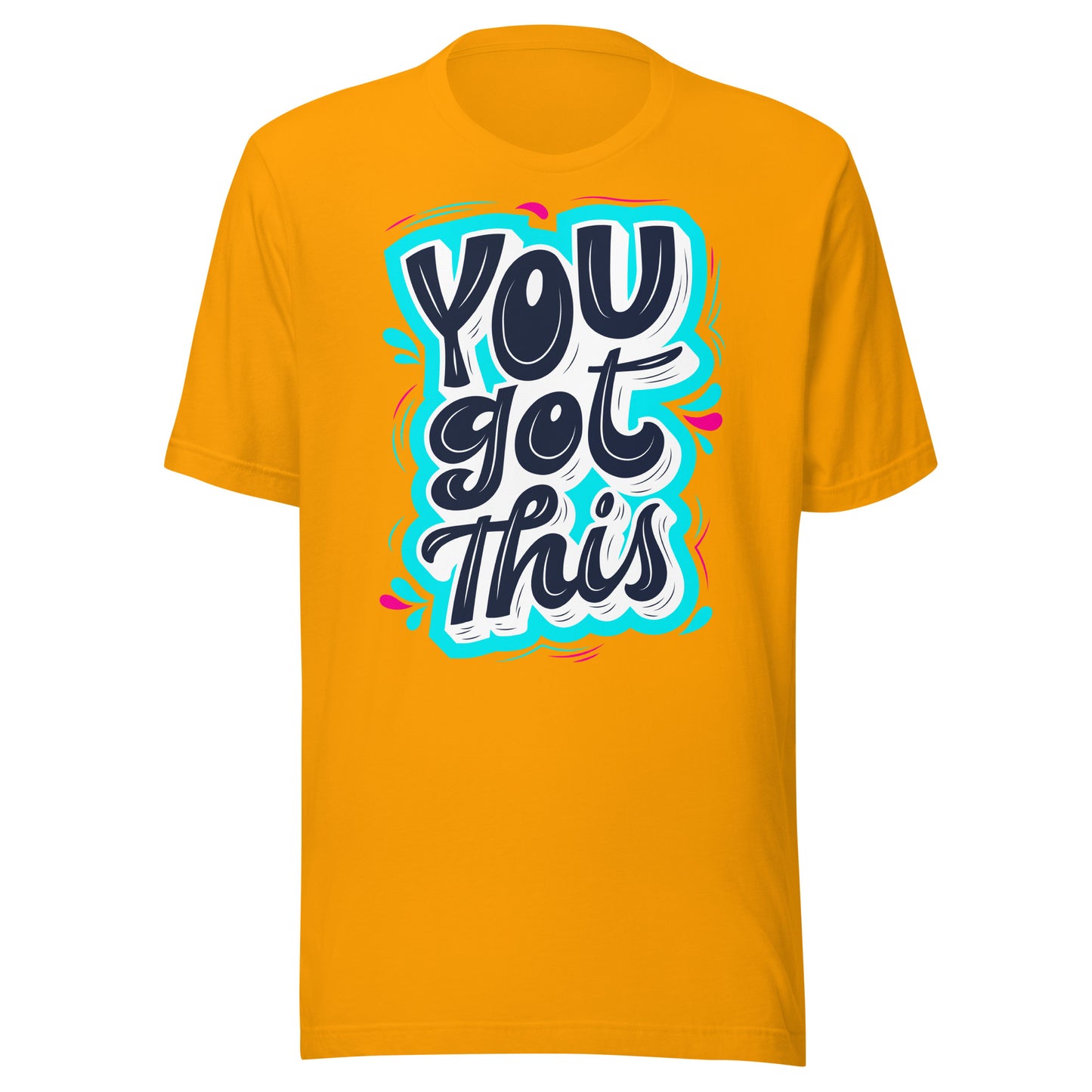 'You Got This' Unisex T-Shirt