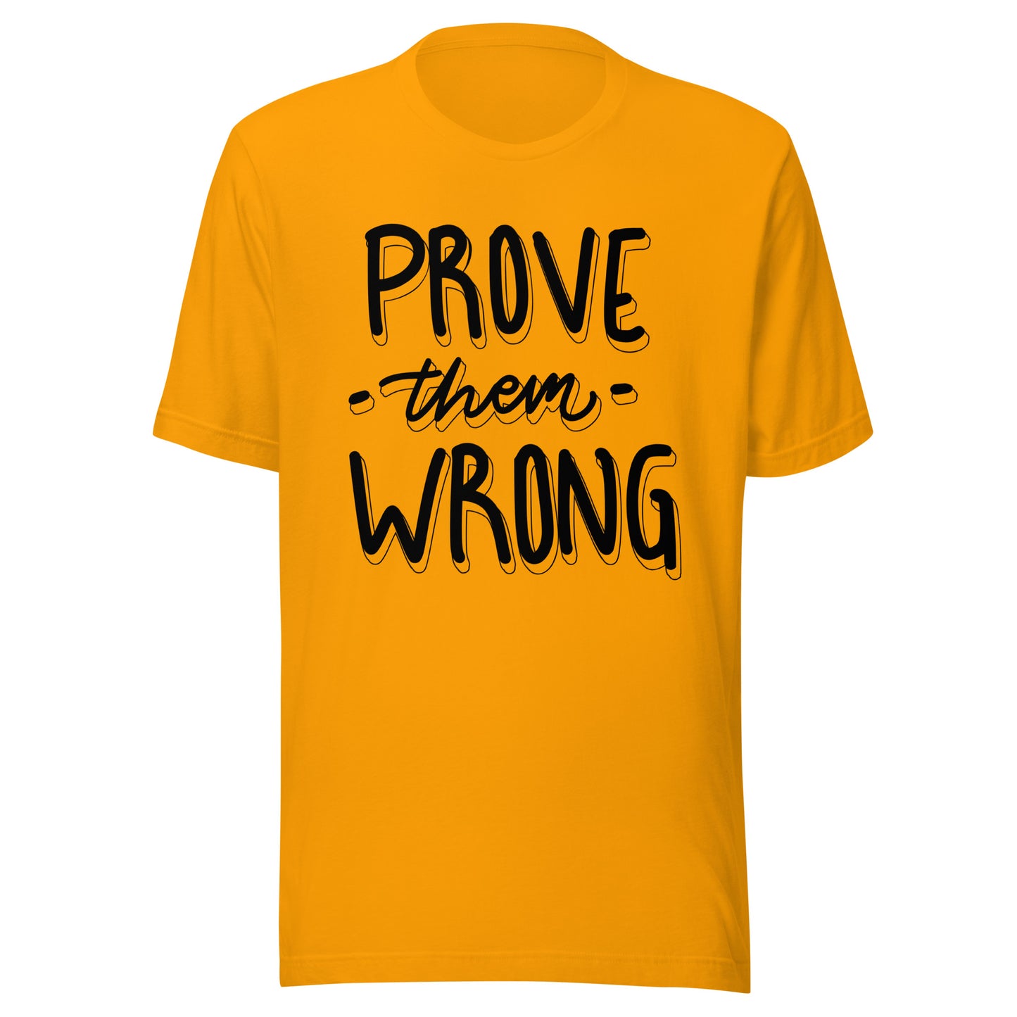 'Prove Them Wrong' Unisex T-Shirt