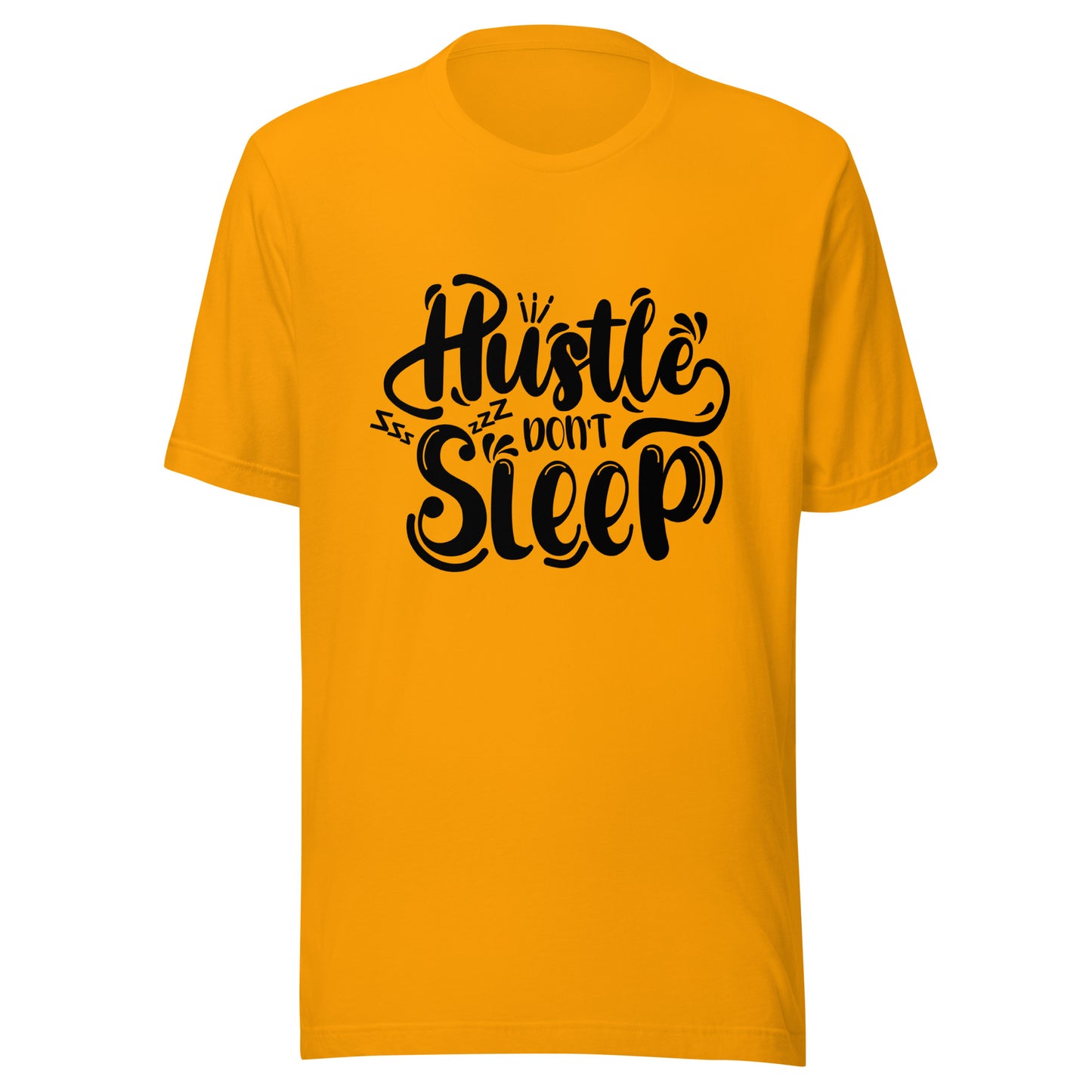 'Hustle Don't Sleep' Unisex T-Shirt