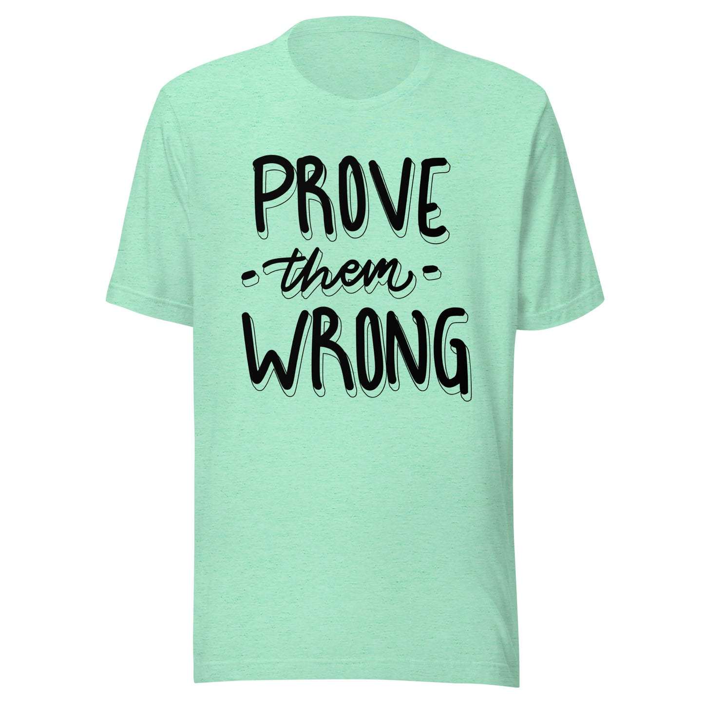 'Prove Them Wrong' Unisex T-Shirt