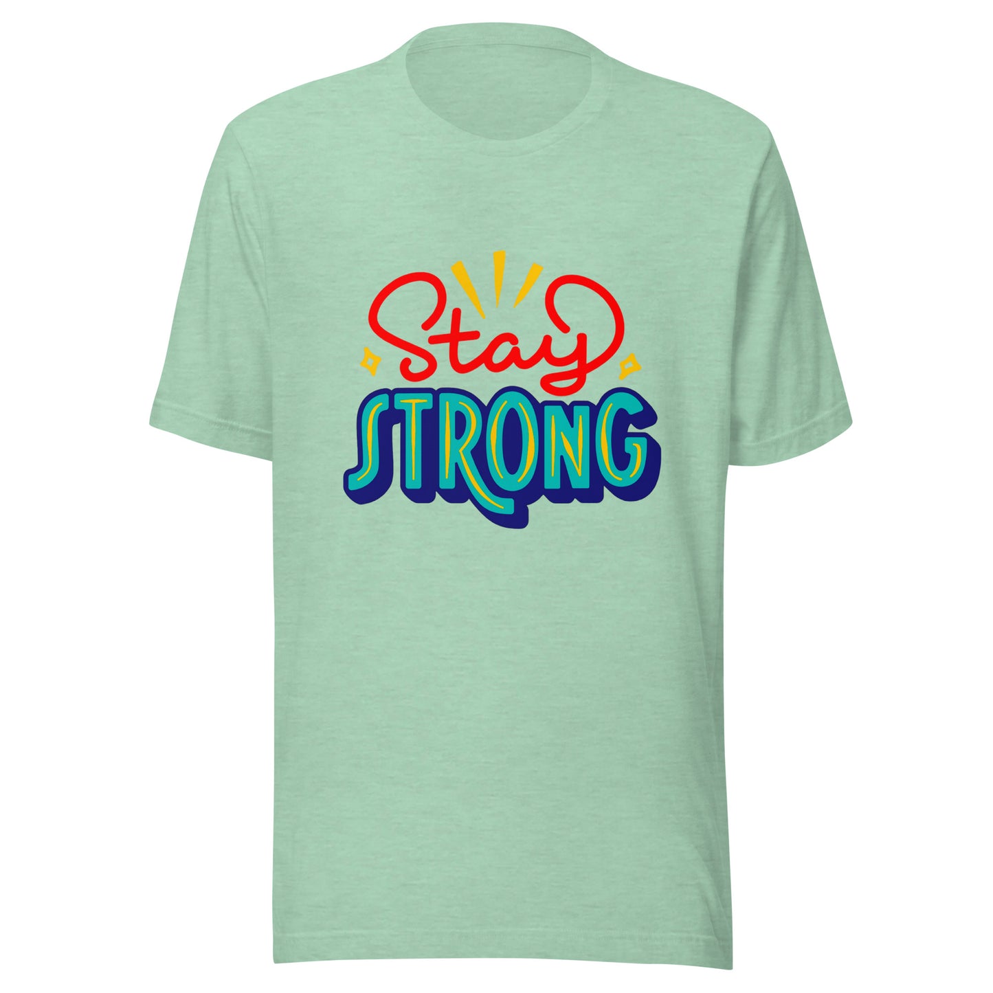 'Stay Strong' Unisex T-Shirt