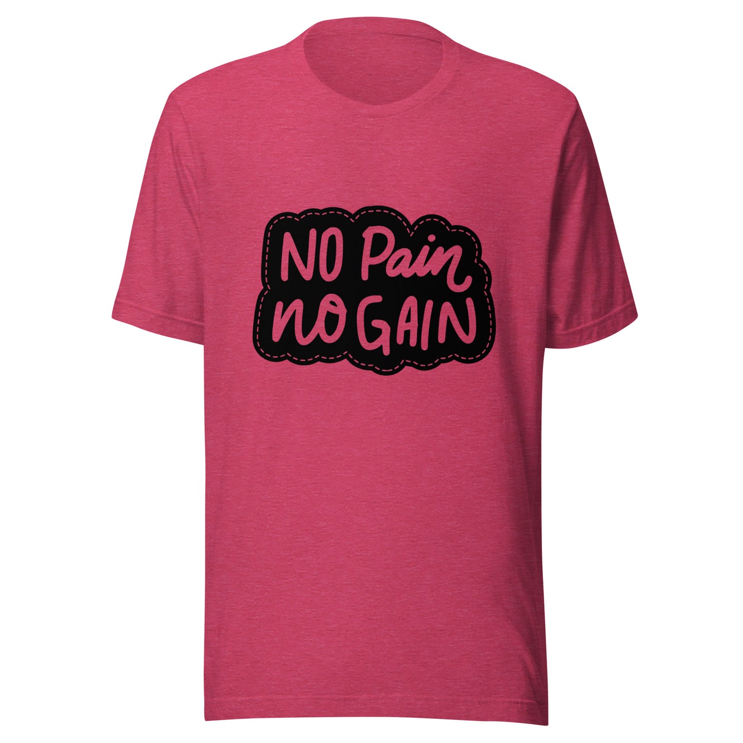 'No Pain, No Gain' Unisex T-Shirt