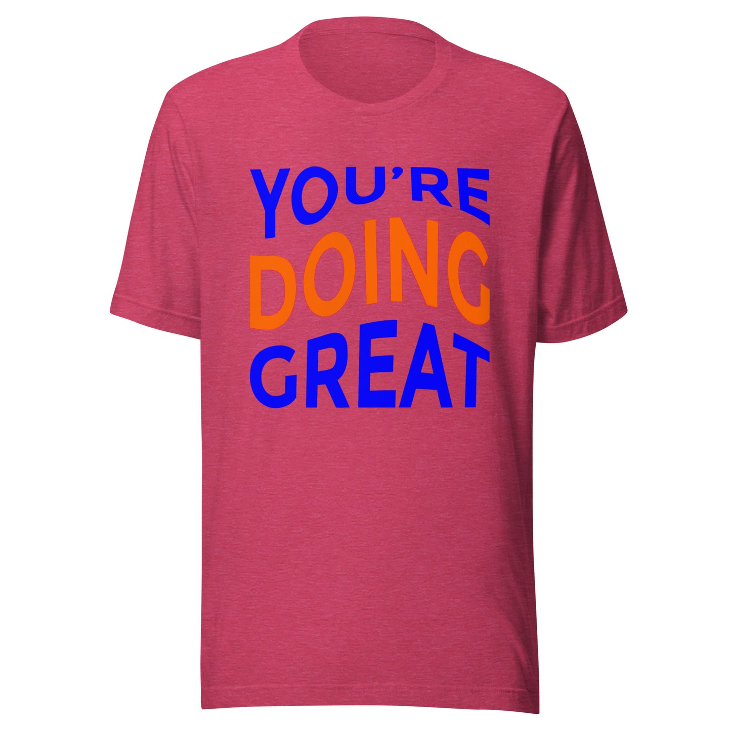 'You're Doing Great' Unisex T-Shirt