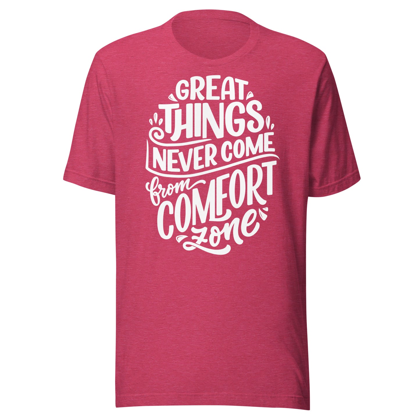 'Great Things Never Come From Comfort Zone' Unisex T-Shirt