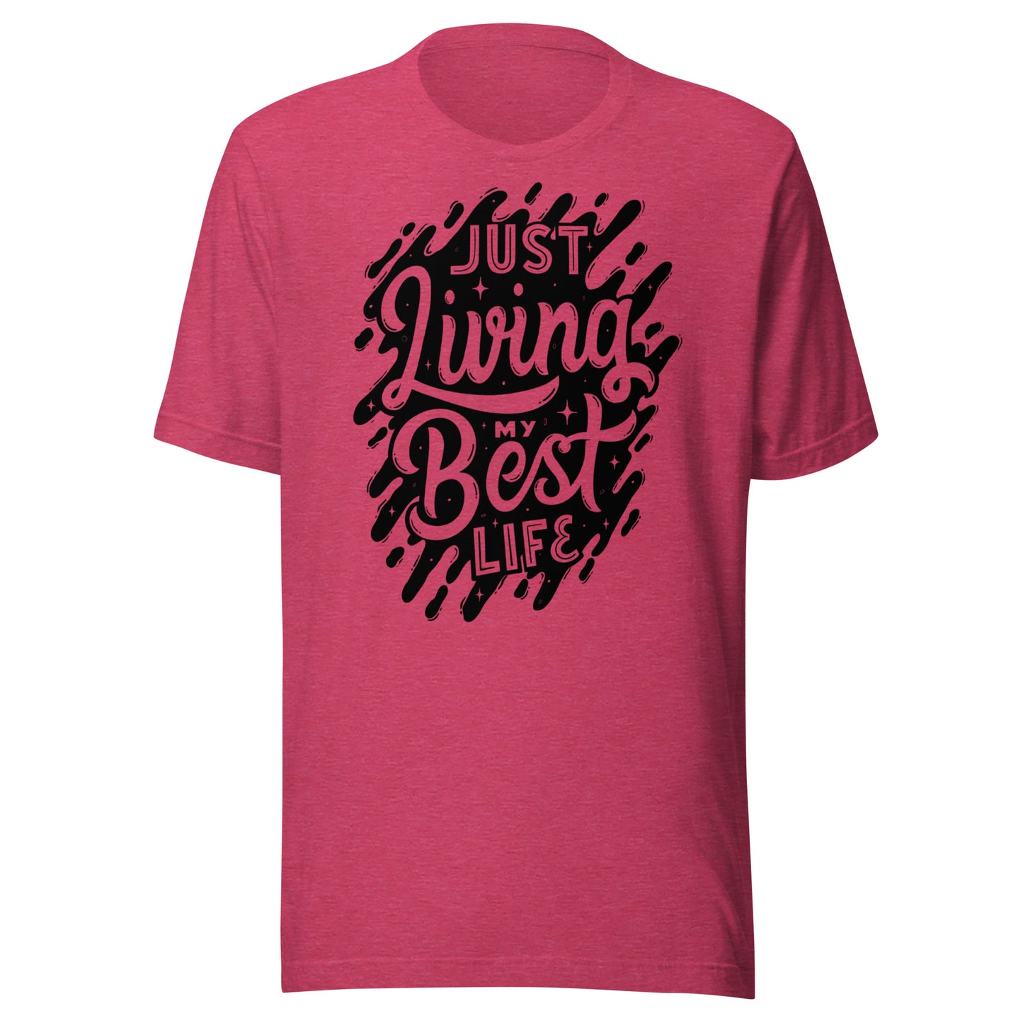 'Just Living My Best Life' Unisex T-Shirt