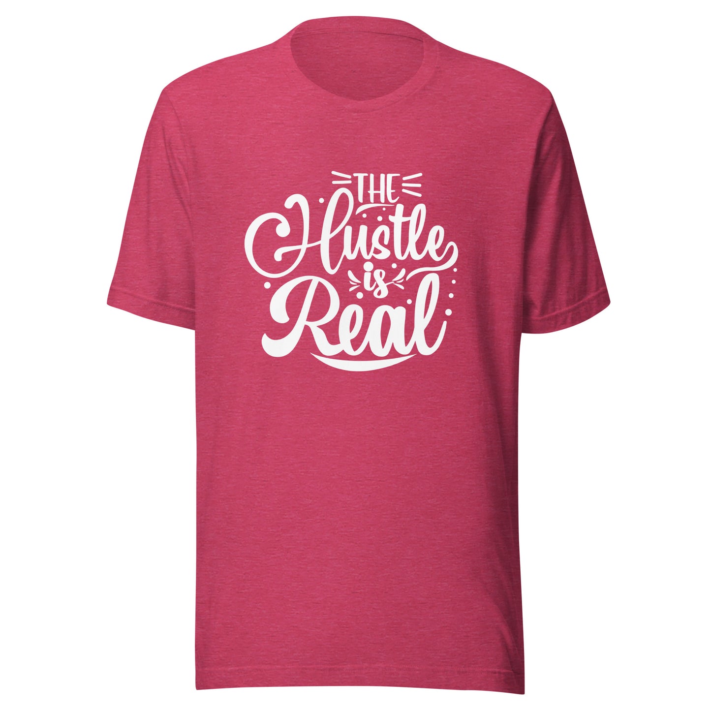 'The Hustle Is Real' Unisex T-Shirt