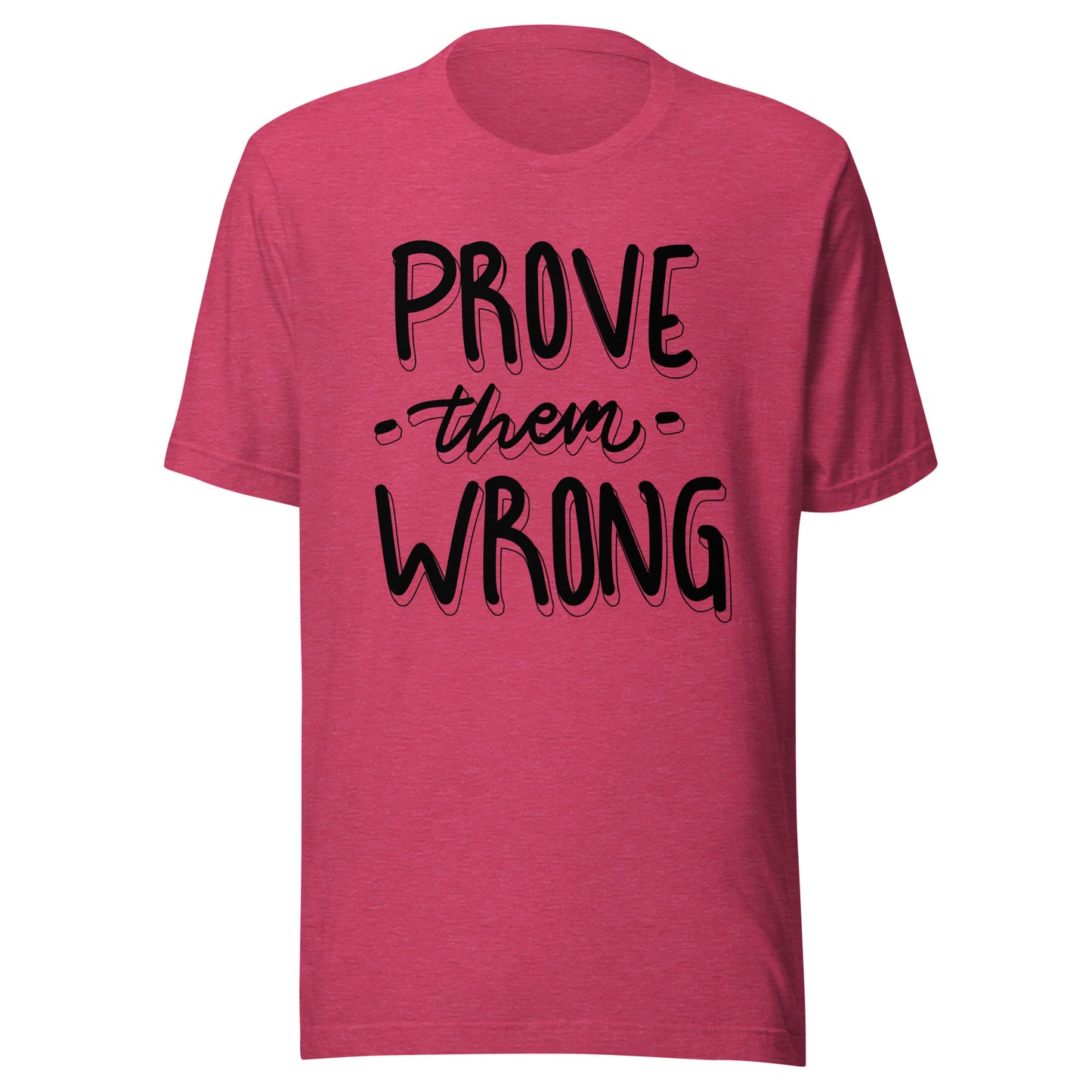 'Prove Them Wrong' Unisex T-Shirt