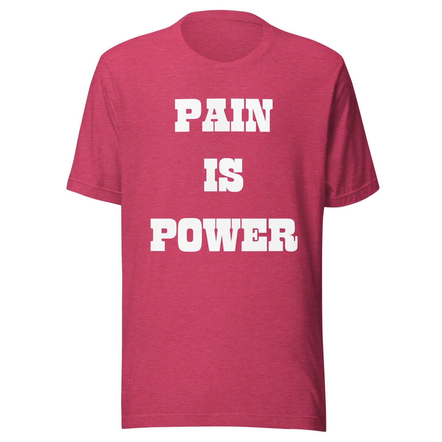 'PAIN IS POWER' Unisex T-Shirt