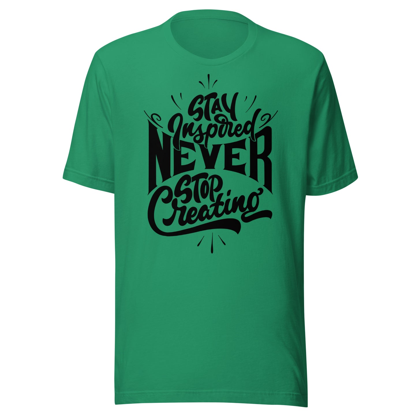 'Stay Inspired, Never Stop Creating' Unisex T-Shirt