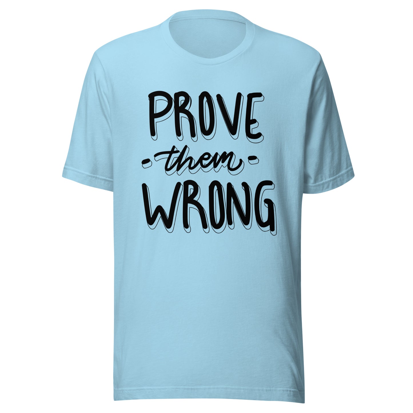 'Prove Them Wrong' Unisex T-Shirt