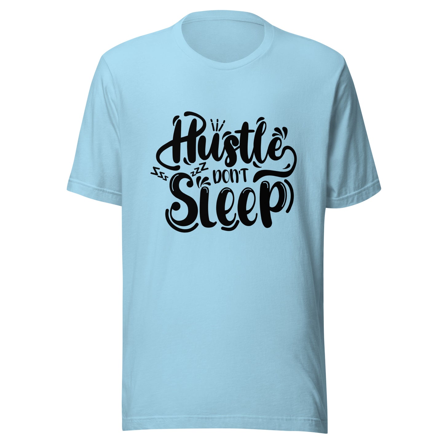 'Hustle Don't Sleep' Unisex T-Shirt