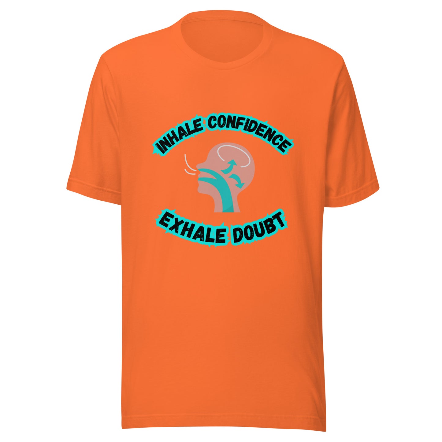 'Inhale Confidence, Exhale Doubt' Unisex T-Shirt